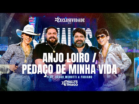 Thallys e Thiago ft. César Menotti e Fabiano / Anjo Loiro - Pedaço de Minha Vida / DVD Exclusividade