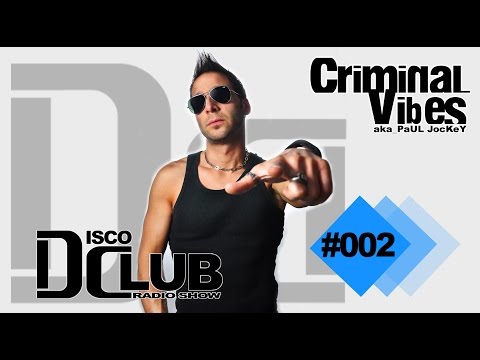 Disco Club - Episode #002 (april 2015) by CRIMINAL VIBES a.k.a. PAUL JOCKEY