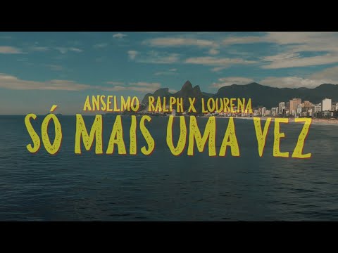 Anselmo Ralph x Lourena - Só Mais Uma Vez (Official Lyric Video)