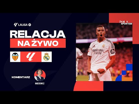Valencia - Real Madryt | MECZ NA ŻYWO | La Liga EA Sports | RELACJA LIVE WYNIK