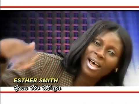 Esther Smith - Yesu Wo Mafa (Official Video)
