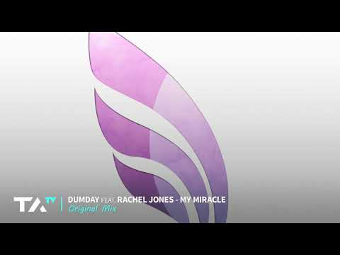 Dumday feat. Rachel Jones - My Miracle (Original Mix)