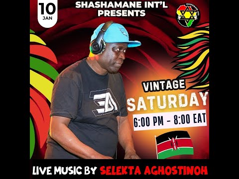 STRICTLY RUB A DUB PARTY WITH SELEKTA AGHOSTINOH LIVE ON SHASHAMANE INT'L
