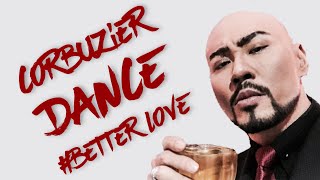 CORBUZIER DANCE ! SONG: BETTER LOVE (DEDDY CORBUZIER NARI DANCING)