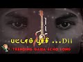 Pattampoochi Di Trending Gana Echo Effect Song Use Headphone ️ Amplifier Loveechomixer
