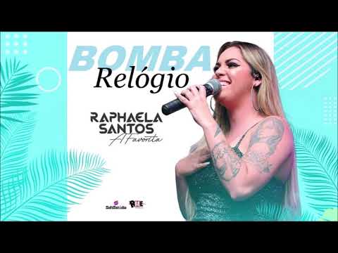 RAPHAELA SANTOS A FAVORITA - BOMBA RELÓGIO - MÚSICA NOVA