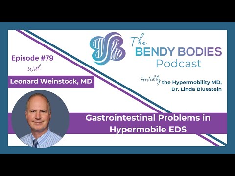 79. GI Problems in Hypermobile EDS: Learning to Treat and Spot them with Leonard Weinstock, MD