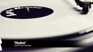 Court Yard Hounds "Skyline" Lyrics