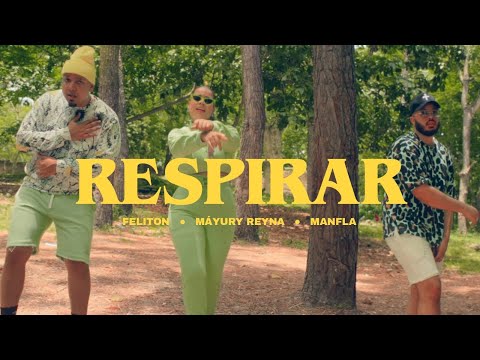 Feliton Music, Mayury Reyna, ManfLa - Respirar (Video Oficial)