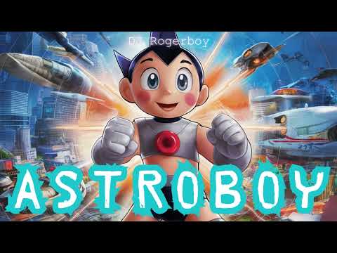 🔊DJ Rogerboy (((- -))) Astroboy 🚀🎧