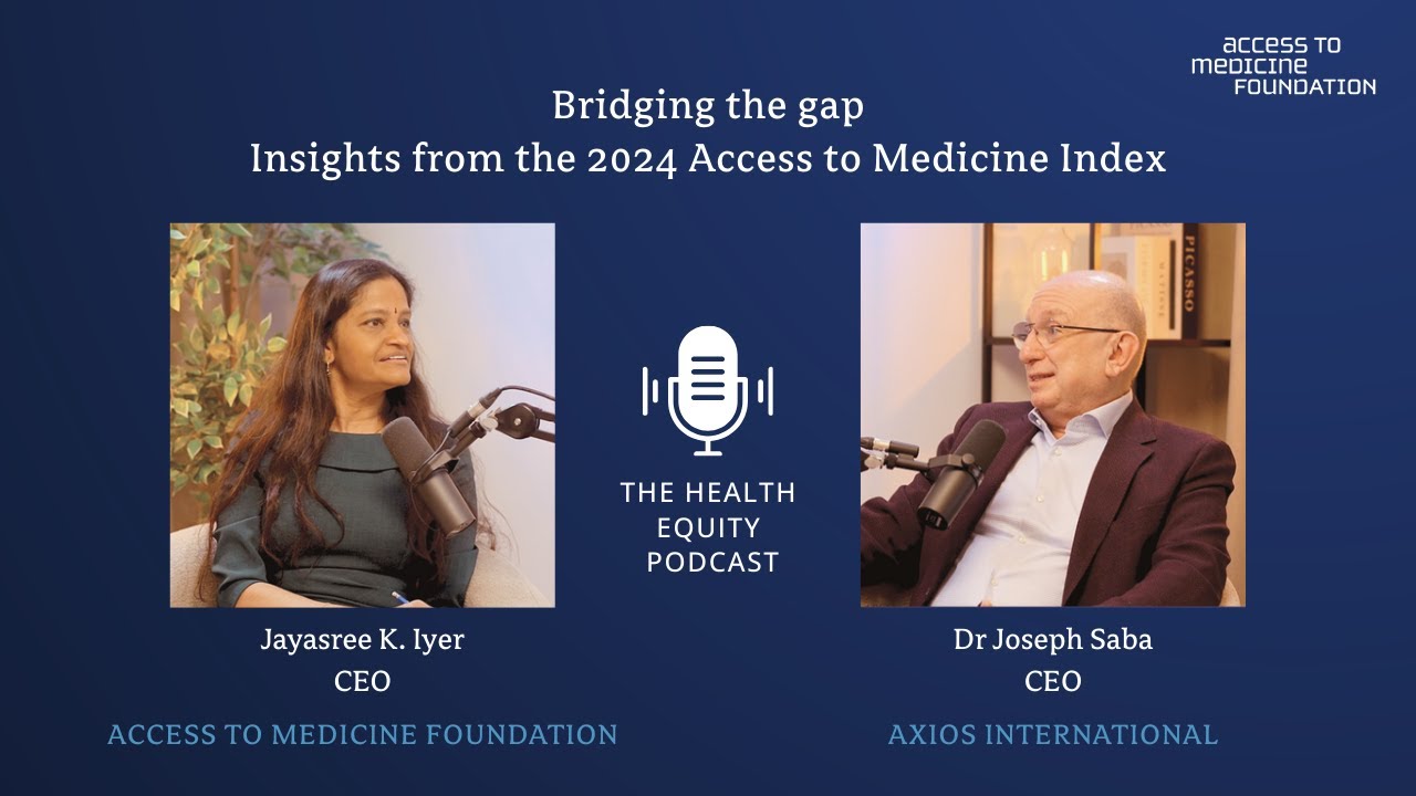 The Health Equity podcast | Bridging the gap - Insights from the 2024 Access to Medicine Index