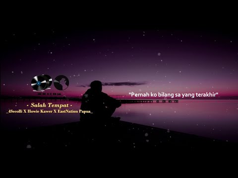 Salah Tempat - 4Secolli X HowieKawer X EastnationPapua (LV)