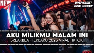 Download lagu DJ BREAKBEAT TERBARU || AKU MILIKMU MALAM INI  || BREAKBEAT VIRAL TIKTOK 2025 ||  mp3