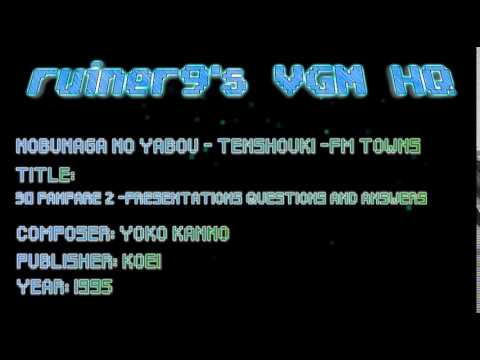 Nobunaga no Yabou -Tenshouki -FM Towns OST 30 Fanfare 2 -Presentations Questions and Answers