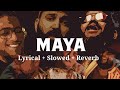 Maya Maaya Lyrical Slowed and Reverb version | Chowrasta, Ram Miryala | Bunny Editz