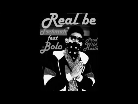 TSEKMAH feat BOLO - Real Be (Audio)