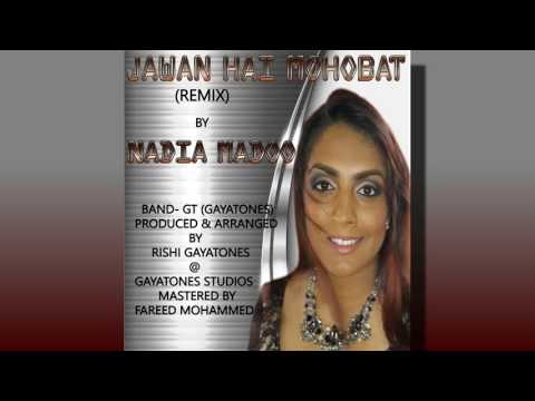 NADIA MADOO-JAWAN HAI MOHOBAT(REMIX) 2016