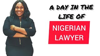 A DAY IN THE LIFE OF A NIGERIAN LAWYER