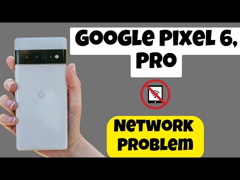Google Pixel 6, Pro Network Problem / Mobile data not working