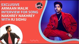 Watch Armaan Malik In Conversation With RJ Sidhu | Nakhrey Nakhrey | Fever FM