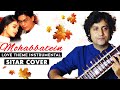 Mohabbatein Love Theme Instrumental Sitar Sumit Singh Padam