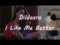 Dildara (Stand By Me) x I Like Me Better 💕 | Bollywood remix ✨