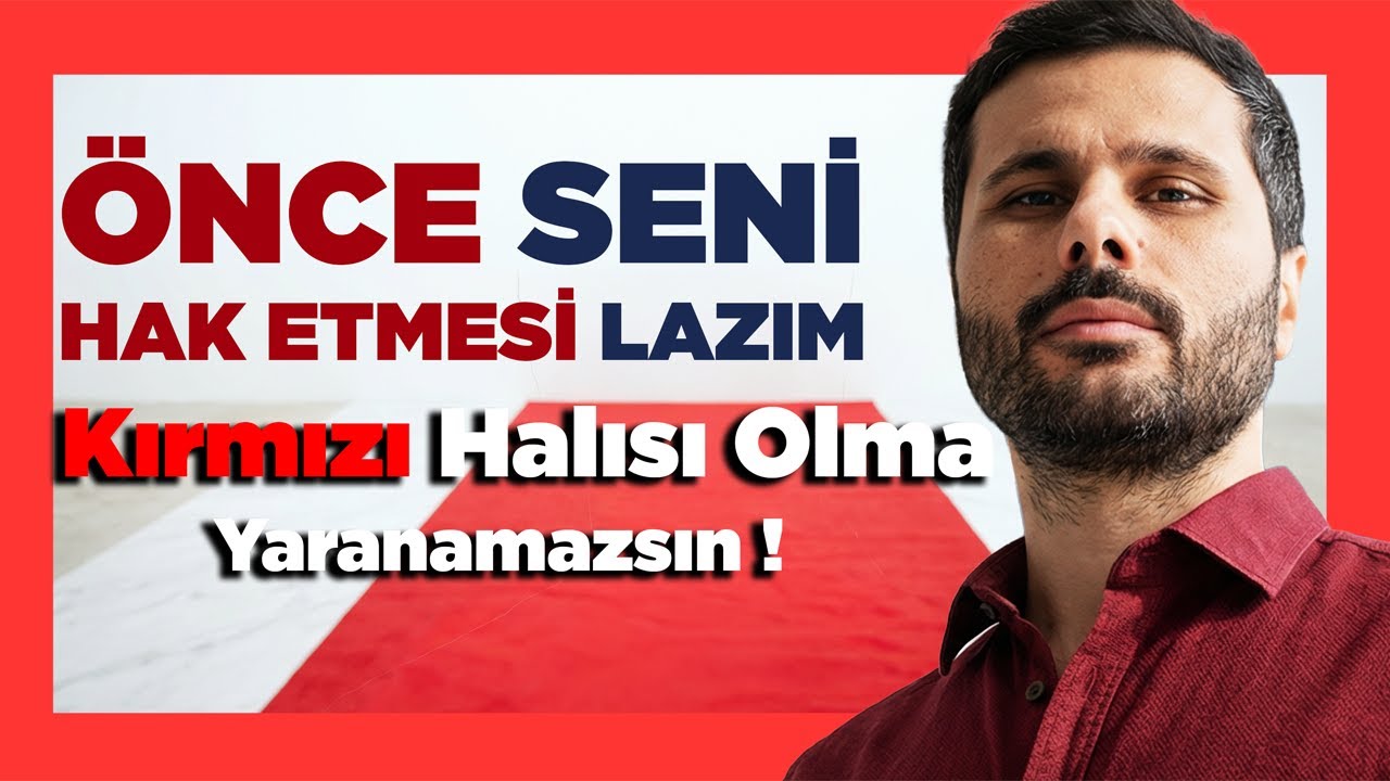 YARANAMAZSIN ! Kimseye Kırmızı Halı Olma | Seni Hak Etmesini Sağla - Erdem Taşkınsu