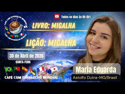 CAFÉ COM EVANGELHO MUNDIAL com MARIA EDUARDA Astolfo Dutra Minas Gerais Livro Migalha Lição MIGALHA