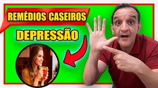 5 REMDIOS CASEIROS  Para Curar a DEPRESSO, Conhea os Tipos De Remdios NATURAIS Para Depresso