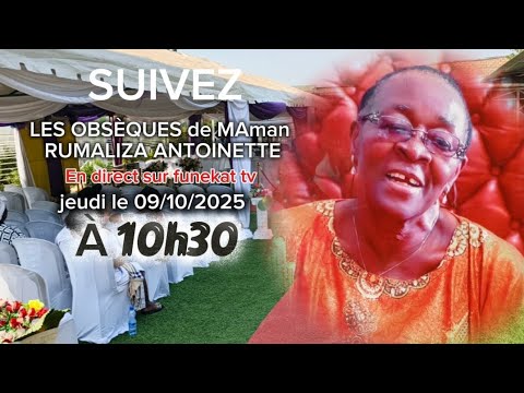 LES OBSÈQUES DE MAMAN ANTOINETTE RUMALIZA En direct sur funekat tv