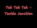 TOK TOK TOK - Toxide Junction 