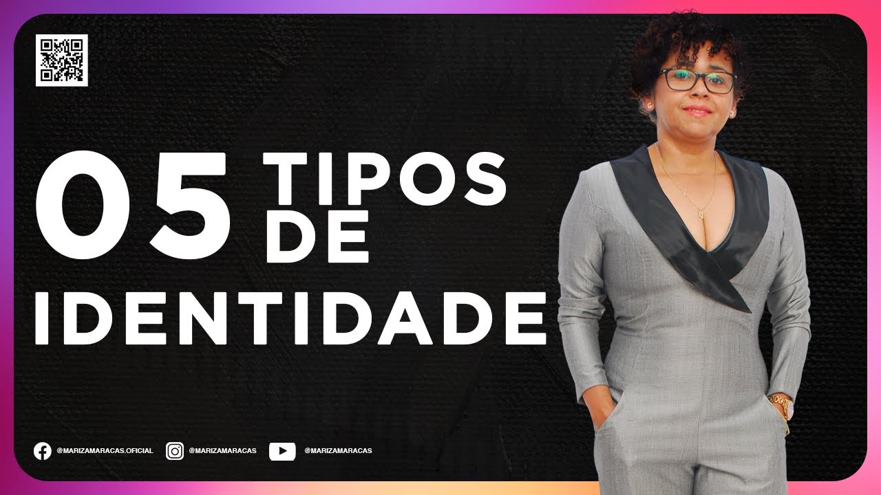 😎 ● OS 5 TIPOS DE  IDENTIDADE