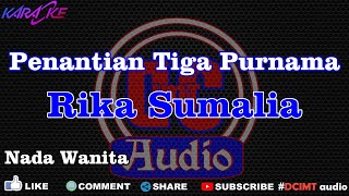 Download lagu Karaoke Penantian Tiga Purnama Rika Sumalia Nada Wanita DCIMT audio mp3 Download lagu Karaoke Penantian Tiga Purnama Rika Sumalia Nada Wanita DCIMT audio mp3