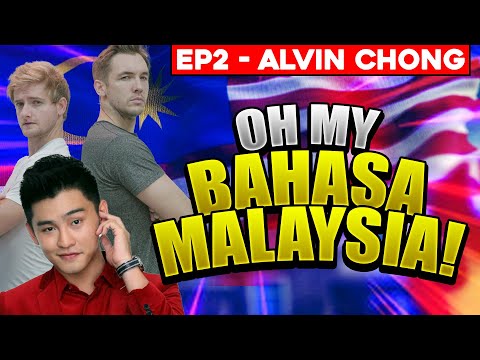 OH MY BAHASA MALAYSIA! ( Ep2 - Alvin Chong)