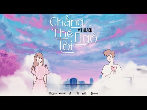 Chẳng thể ngỏ lời - MT Black