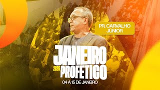 🔴 JANEIRO PROFÉTICO DIA 04 | 07/01/2026 | PR. CARVALHO JR.