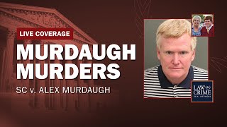 WATCH LIVE: Murdaugh Family Murders — SC v. Alex Murdaugh —  Day Five