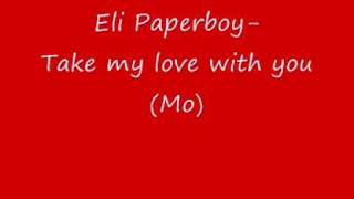 Eli Paperboy-Take my love with you (mo)