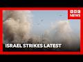 Israel Launches Fresh Strikes On Tehran BBC News