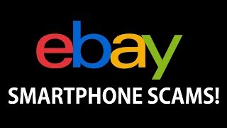 eBay Smartphone Scams! - DO NOT BUY AT&T/T-Mobile/Sprint/Verizon Phones on eBay!