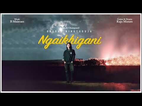 Ngaikhigani - Daedae Ningthouja