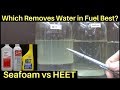 Is HEET Better Than Seafoam For Water In Fuel Let S Find Out