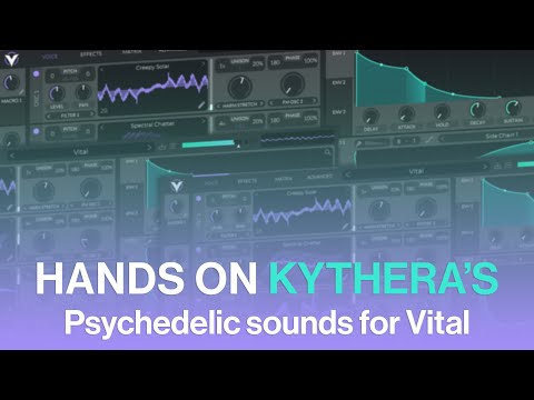 [STUDIO CAST 027] - Hands on Kythera's psychedelic sounds for Vital