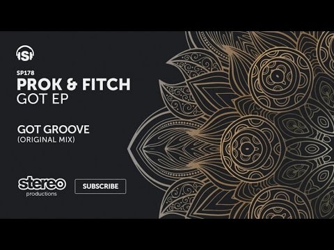 Prok & Fitch - Got Groove - Original Mix