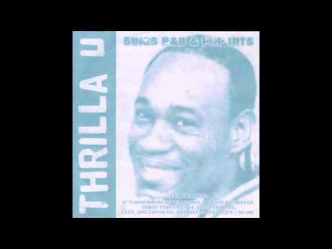 Thrilla U - If Tomorrow Never Comes