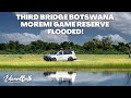 THIRD BRIDGE BOTSWANA MOREMI GAME RESERVE FLOODED SELF DRIVE SAFARI