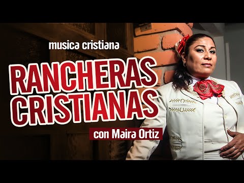 Alabanzas Rancheras con Maira Ortiz