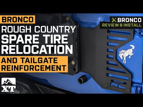 2021-2022 Bronco Rough Country Spare Tire Relocation Mount & Tailgate Reinforcement Review & Install