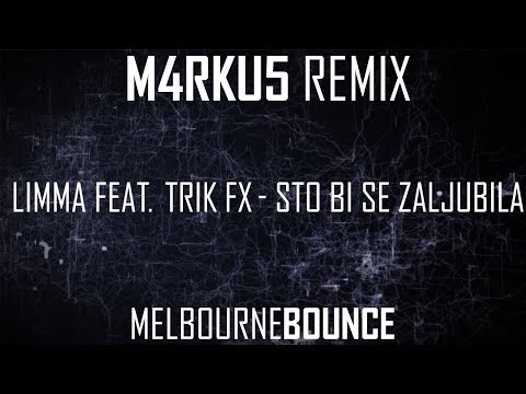 LIMMA FEAT. TRIK FX - STO BI SE ZALJUBILA [M4RKU5 REMIX]