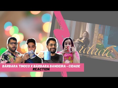 Bárbara Tinoco & Bárbara Bandeira - Cidade / MV #reaction